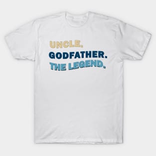 Uncle Godfather The Man The Myth The Legend T-Shirt